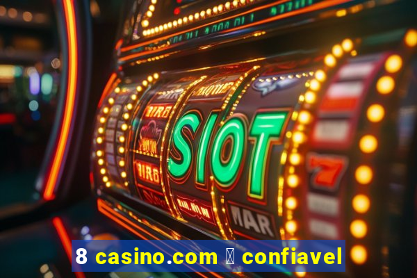 8 casino.com 茅 confiavel