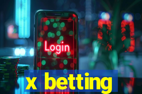 x betting