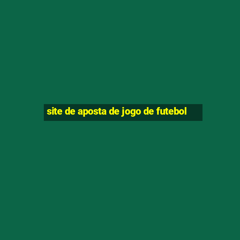 site de aposta de jogo de futebol