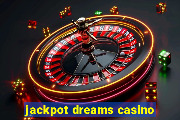 jackpot dreams casino