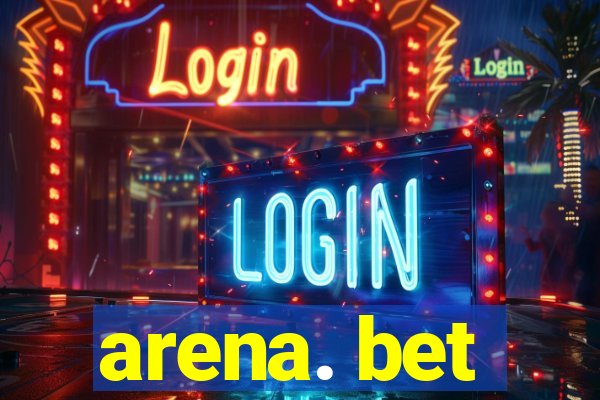 arena. bet