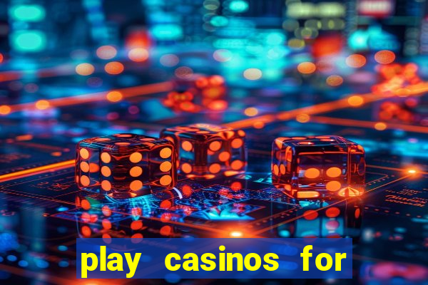 play casinos for real money