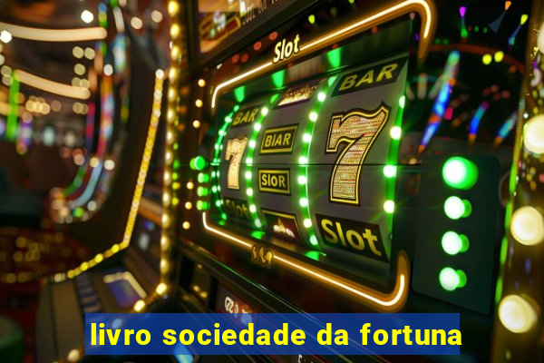 livro sociedade da fortuna