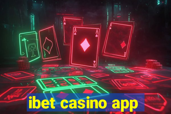 ibet casino app