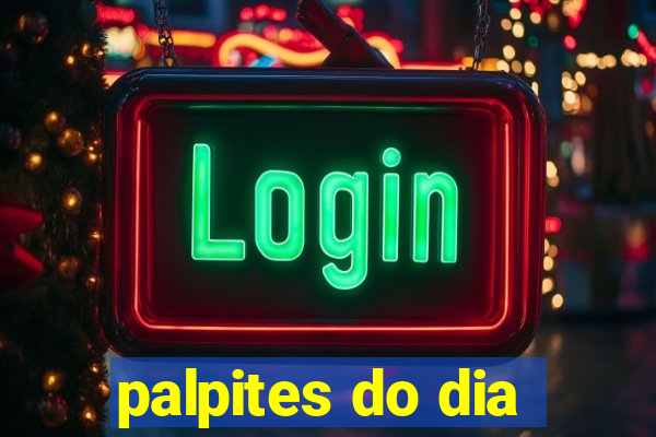 palpites do dia