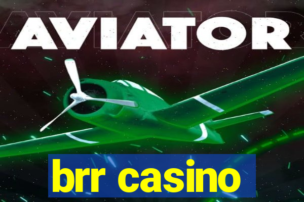 brr casino