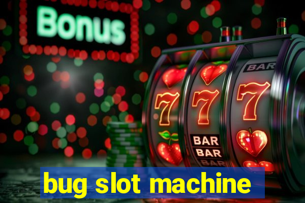 bug slot machine