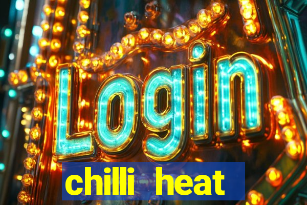 chilli heat megaways online slot