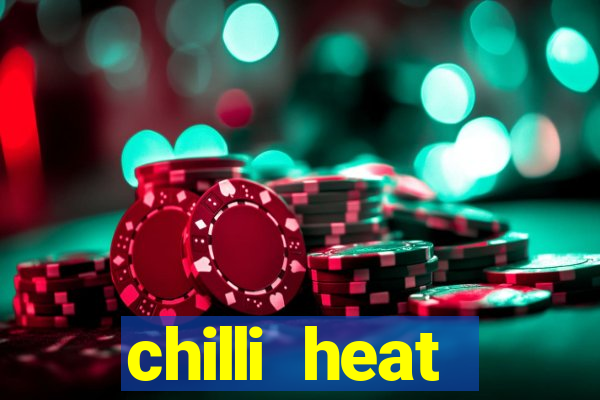 chilli heat megaways online slot