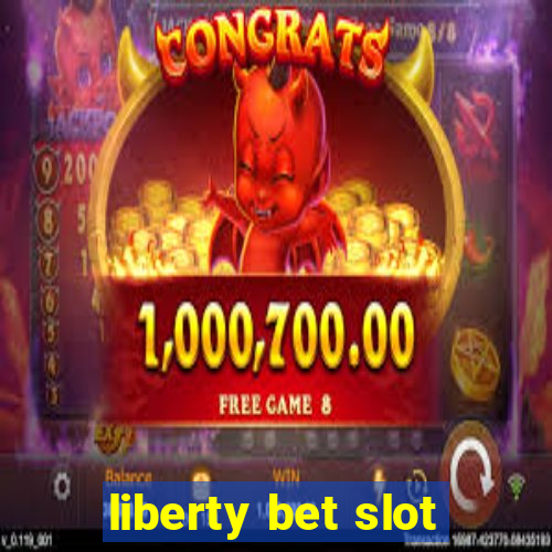 liberty bet slot