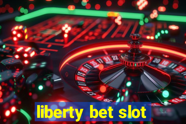 liberty bet slot