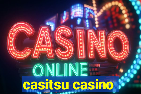 casitsu casino