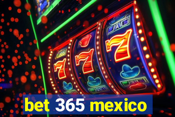 bet 365 mexico