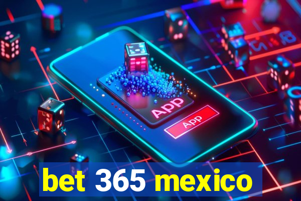 bet 365 mexico