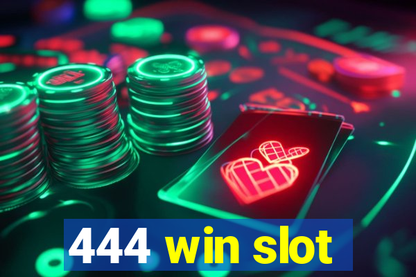 444 win slot