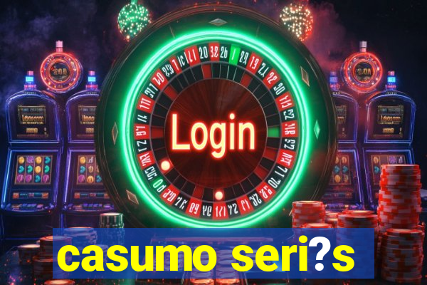 casumo seri?s