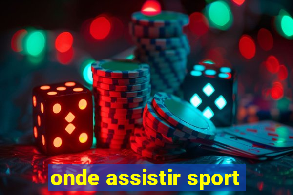 onde assistir sport