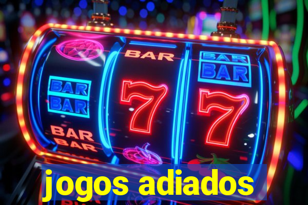 jogos adiados