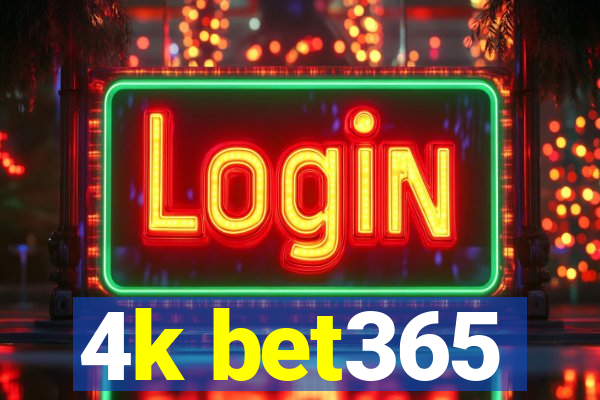 4k bet365