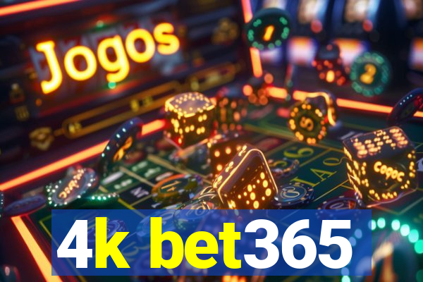 4k bet365