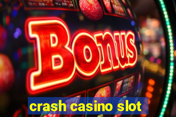 crash casino slot