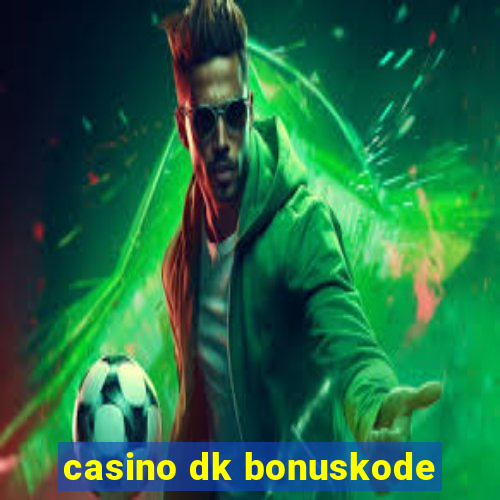 casino dk bonuskode