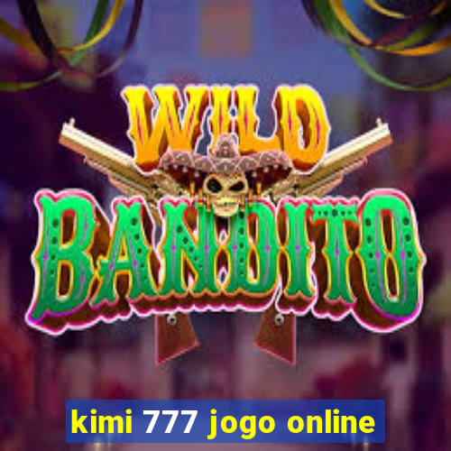 kimi 777 jogo online