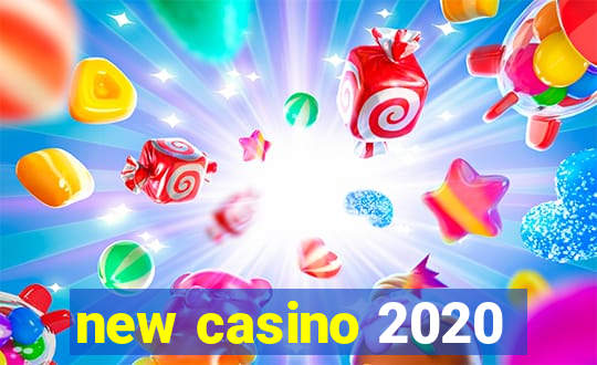 new casino 2020