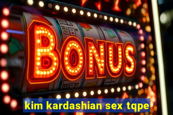 kim kardashian sex tqpe