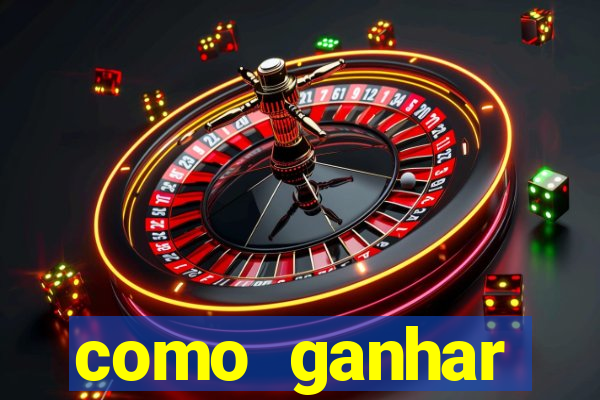 como ganhar dinheiro em um jogo