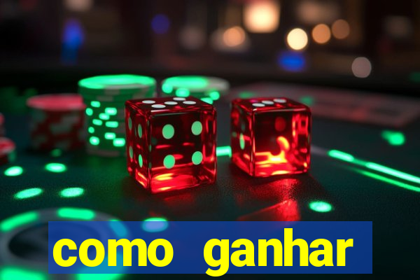 como ganhar dinheiro em um jogo