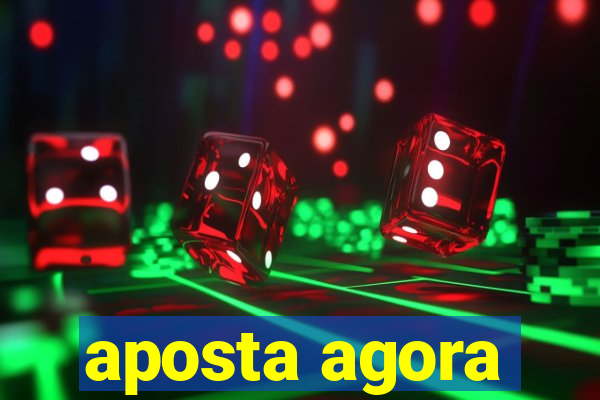 aposta agora