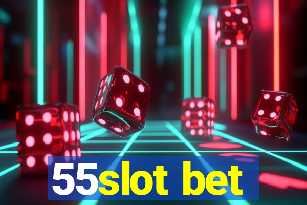 55slot bet