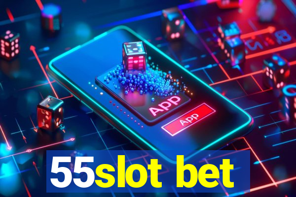 55slot bet