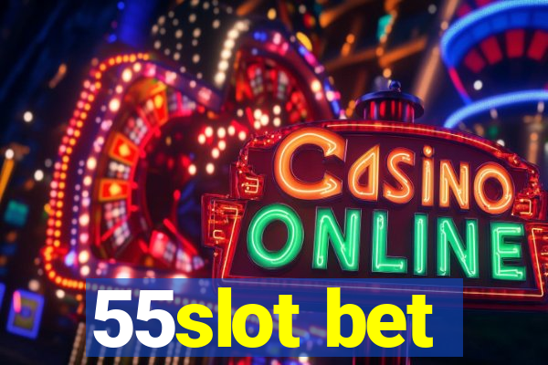 55slot bet