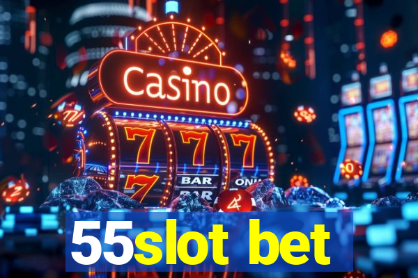 55slot bet