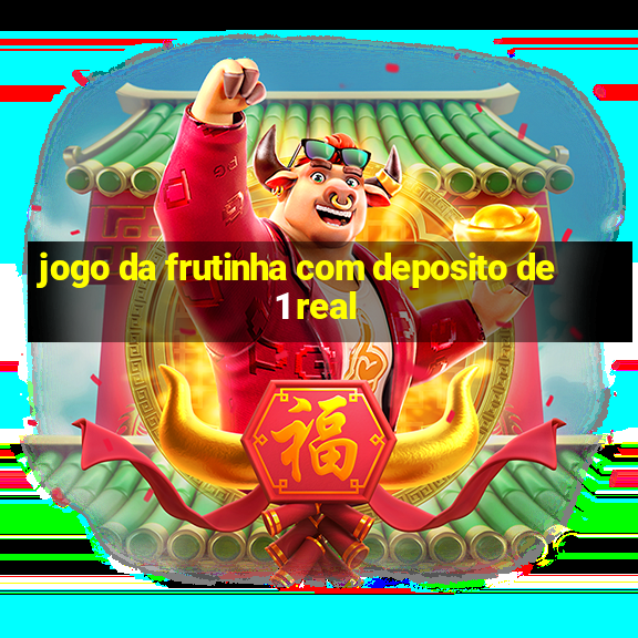 jogo da frutinha com deposito de 1 real