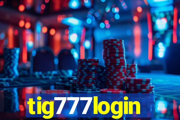 tig777login