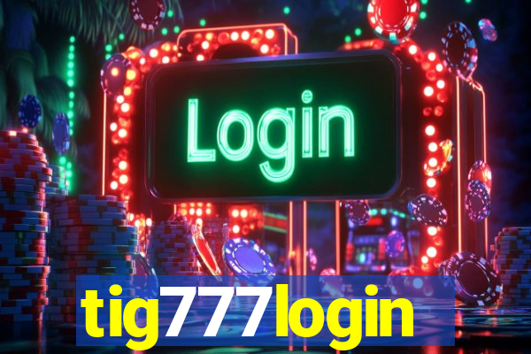 tig777login