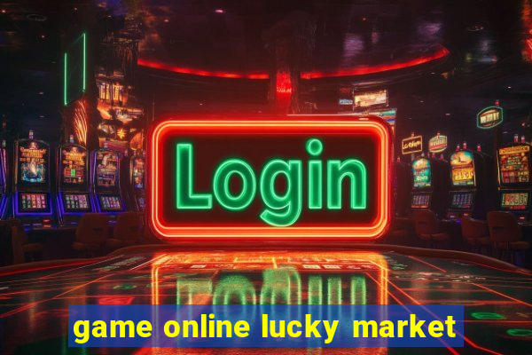 game online lucky market