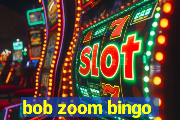 bob zoom bingo