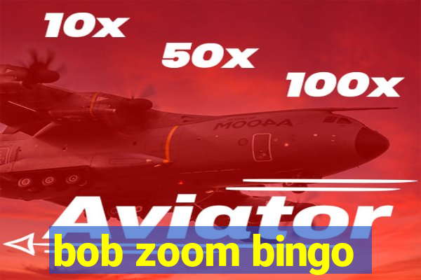 bob zoom bingo