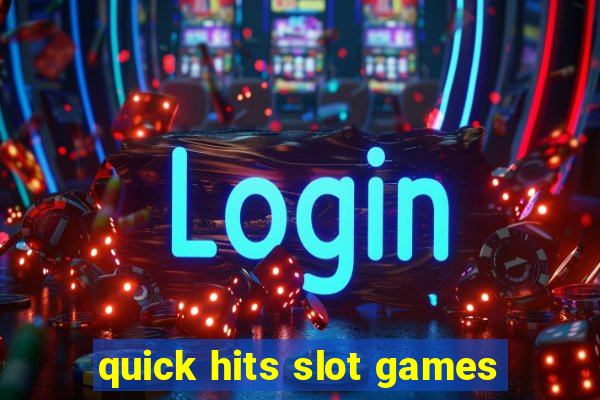 quick hits slot games