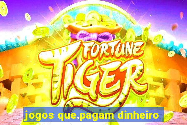 jogos que.pagam dinheiro