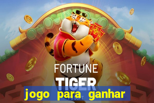 jogo para ganhar dinheiro pix