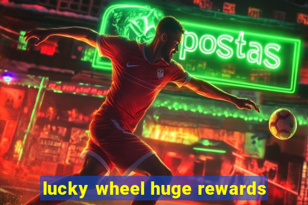 lucky wheel huge rewards