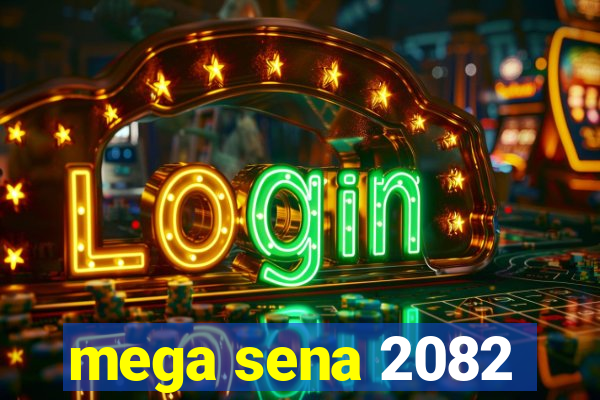 mega sena 2082