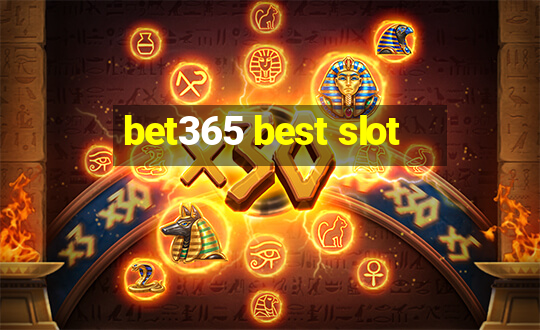 bet365 best slot