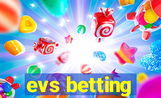 evs betting