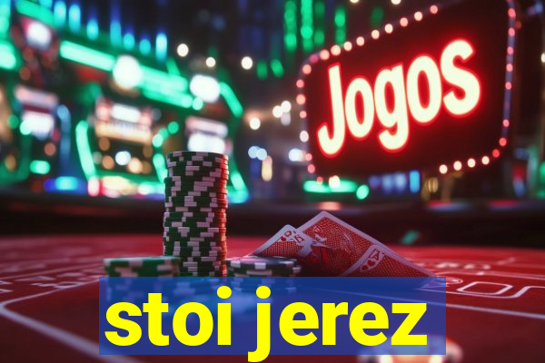 stoi jerez